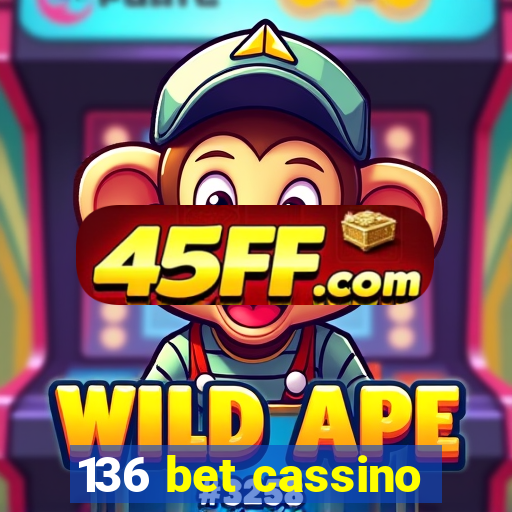 136 bet cassino